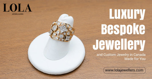 Luxury Bespoke Jewellery and Custom Jewelry in Canada Made for You